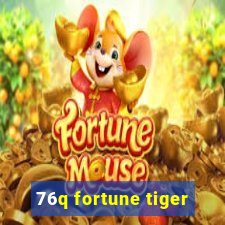 76q fortune tiger